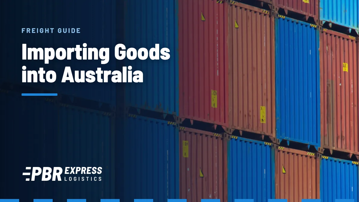 Importing Goods into Australia: A Guide for Small Businesses